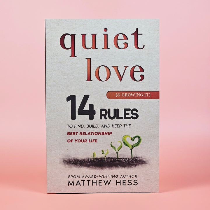 Quiet Love (& Growing It)